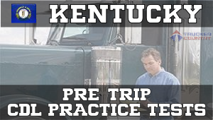 Kentucky Pre-Trip Inspection CDL Practice Tests