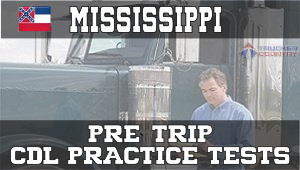Mississippi Pre-Trip Inspection CDL Practice Tests