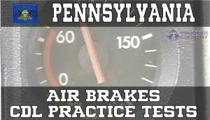 Pennsylvania Air Brakes CDL Practice Tests