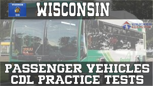 Wisconsin Passenger CDL Practice Tests