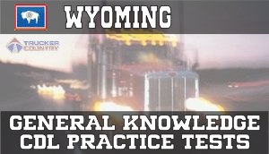 Wyoming General Knowledge CDL Practice Tests